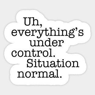 Wars Quotes - Situation Normal Sticker